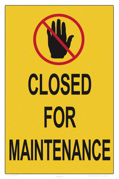 Closed for Maintenance Sign - 12 x 18 Inches on Heavy-Duty Aluminum