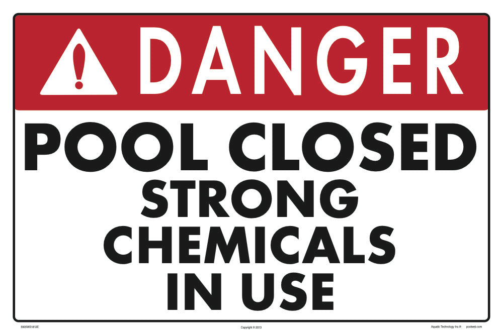 Danger Pool Closed Sign (Strong Chemicals) - 18 x 12 Inches on Styrene Plastic